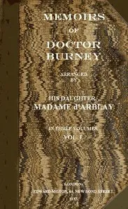 Memoirs of Doctor Burney (Vol. 1 of 3): Arranged from his own manuscripts, from family papers, and from personal recollections by his daughter, Madame d'Arblay — Fanny Burney cover
