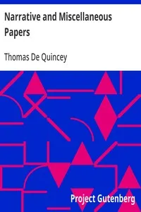 Narrative and Miscellaneous Papers — Thomas De Quincey cover