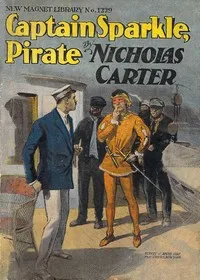 Captain Sparkle, Pirate; Or, A Hard Man to Catch — Nicholas (House name) Carter cover