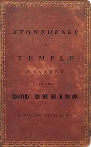 Stonehenge, a Temple Restor'd to the British Druids cover