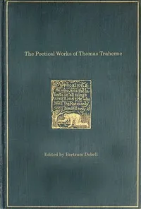 The Poetical Works of Thomas Traherne, 1636?-1674, from the original manuscripts — Thomas Traherne cover