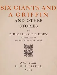 Six giants and a griffin, and other stories — Sarah Elizabeth Birdsall Otis cover