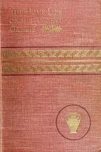 The Home Life of the Ancient Greeks — Hugo Blümner cover