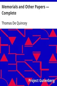 Memorials and Other Papers — Complete — Thomas De Quincey cover