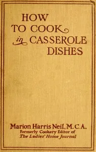 How to Cook in Casserole Dishes — Marion Harris Neil cover