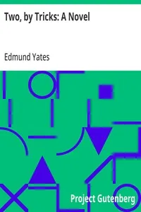 Two, by Tricks: A Novel — Edmund Yates cover