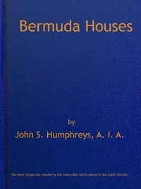 Bermuda Houses — John S. (John Sanford) Humphreys cover