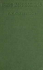 Irish Impressions — G. K. (Gilbert Keith) Chesterton cover