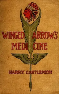 Winged Arrow's Medicine; Or, The Massacre at Fort Phil Kearney — Harry Castlemon cover