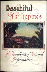 Beautiful Philippines: A Handbook of General Information — Philippine Islands. Commission of Independence cover