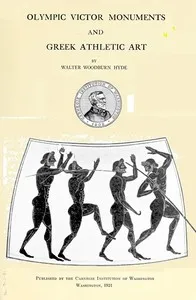 Olympic Victor Monuments and Greek Athletic Art — Walter Woodburn Hyde cover