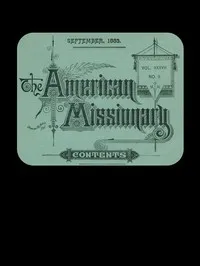 The American Missionary — Volume 37, No. 9, September, 1883 — Various cover