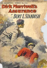 Dick Merriwell's Assurance; Or, In His Brother's Footsteps — Burt L. Standish cover