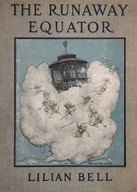 The Runaway Equator, and the Strange Adventures of a Little Boy in Pursuit of It — Lilian Bell cover