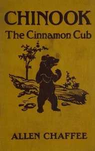 Chinook, the Cinnamon Cub — Allen Chaffee cover