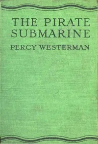 The Pirate Submarine — Percy F. (Percy Francis) Westerman cover