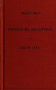 Sketches of imposture, deception, and credulity — R. A. (Richard Alfred) Davenport cover