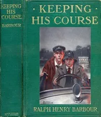 Keeping His Course — Ralph Henry Barbour cover