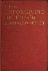 The Unforgiving Offender — John Reed Scott cover