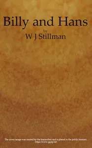 Billy and Hans, My Squirrel Friends: A True History — William James Stillman cover