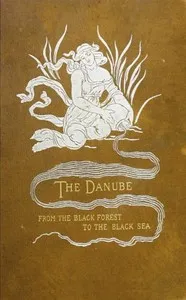 The Danube from the Black Forest to the Black Sea — Francis Davis Millet cover