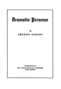 Dramatis Personæ — Arthur Symons cover