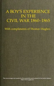 A Boy's Experience in the Civil War, 1860-1865 — Thomas Hughes cover