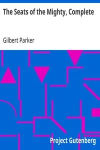 The Seats of the Mighty, Complete — Gilbert Parker cover