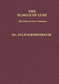 The Plague of Lust, Vol. 1 (of 2): Being a History of Venereal Disease in Classical Antiquity cover