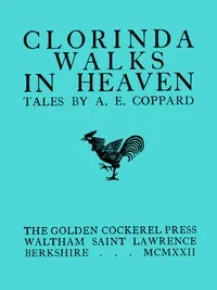 Clorinda Walks in Heaven — A. E. (Alfred Edgar) Coppard cover
