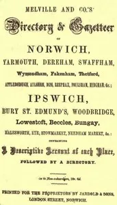 Melville and Co.'s Directory and Gazetteer of Norwich, Yarmouth, Dereham, Swaffham, Wymondham, Fakenham, Thetford, Attleborough, Aylsham, Diss, Reepham, Foulsham, Hingham, &c.; Ipswich, Bury St. Edmund's, Woodbridge, Lowestoft, Beccles, Bungay, Hales — F. R. Melville & Co. cover