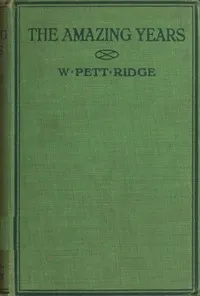 The Amazing Years — W. Pett (William Pett) Ridge cover