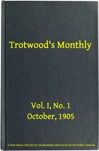 Trotwood's Monthly, Vol. I, No. 1, October 1905 — Various cover