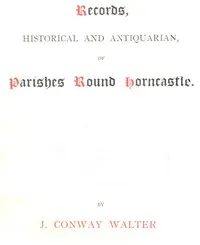 Records, Historical and Antiquarian, of Parishes Round Horncastle cover