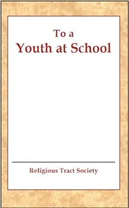 To a Youth at School — Religious Tract Society (Great Britain) cover