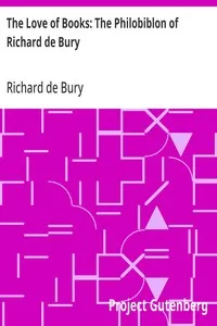 The Love of Books: The Philobiblon of Richard de Bury — Richard de Bury cover