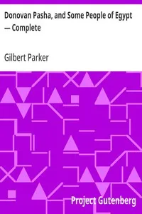 Donovan Pasha, and Some People of Egypt — Complete — Gilbert Parker cover