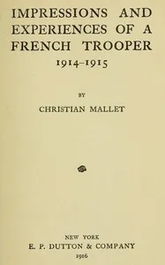 Impressions and Experiences of a French Trooper, 1914-1915 — Christian Mallet cover