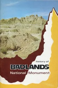 The History of Badlands National Monument and the White River (Big) Badlands of South Dakota — Ray H. Mattison cover