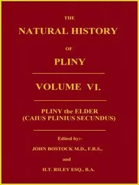The Natural History of Pliny, Volume 6 (of 6) — the Elder Pliny cover