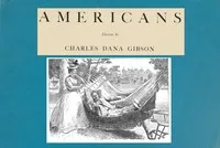 Americans, Drawn by Charles Dana Gibson — Charles Dana Gibson cover