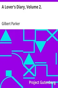 A Lover's Diary, Volume 2. — Gilbert Parker cover