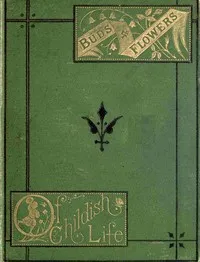 Buds and flowers of childish life — Anonymous cover