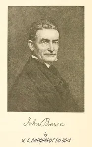 John Brown — W. E. B. (William Edward Burghardt) Du Bois cover