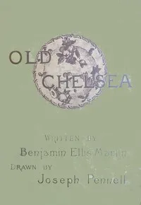 Old Chelsea: A Summer-Day's Stroll — Benjamin Ellis Martin cover