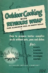 Outdoor Cooking with Reynolds Wrap: How to prepare tastier campfire meals without pots, pans and dishes — Reynolds Metals Company cover