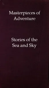 Masterpieces of Adventure—Stories of the Sea and Sky — Anonymous cover
