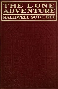 The Lone Adventure — Halliwell Sutcliffe cover