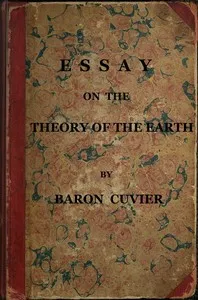 Essay on the Theory of the Earth — Georges, baron Cuvier cover
