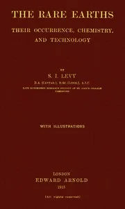 The Rare Earths: Their Occurrence, Chemistry, and Technology — Stanley Isaac Levy cover
